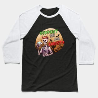 Support Your Local Barista - Halloween Barista Baseball T-Shirt